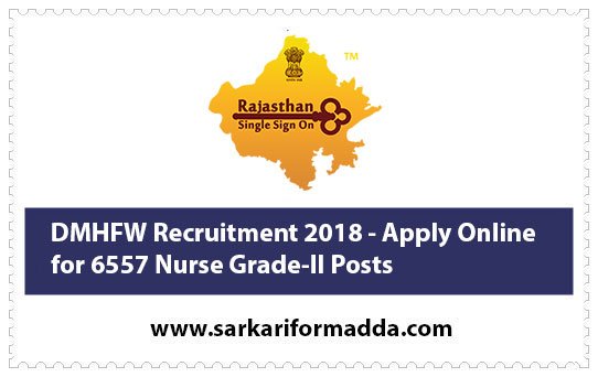 DMHFW Recruitment 2018 - Apply Online for 6557 Nurse Grade-II Posts